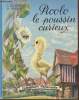 "Picolo le poussin curieux (Colleciton : ""Farandole"")". Delahaye Gilbert