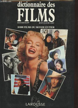 Dictionnaire des films : 10 000 films du monde entier. Rapp Bernard, Lamy Jean-Claude, Collectif