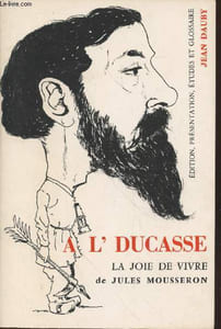 A L'Ducasse : La joie de vivre (Avec envoi de l'auteur Jean Dauby)