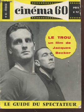 "Cinéma 60 n°43 Février : Le Trou, un film de Jacques Becker - Le guide du spectateur. Sommaire : Jean Cocteau : ""Donnier de la réalité à l'irréel"" ...