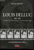 "Louis Delluc 1890-1924 : L'éveilleur du cinéma français au temps des années folles (Collection : ""Les Indépendants du 1er Siècle"")". Delluc Gilles