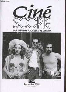 Cinéscopie n°40 Décembre 2015 : La revue des amateurs de Cinéma. Sommaire : Charles Lynn par Georges d'Acunto - Sarah Bernhardt par Hervé Ledélis - Guy Brunet par Bruno Montpied - La caméra Beaulieu R16 par Jean-Claude Laubie - etc.