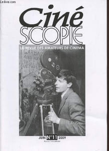 Cinéscopie n°11 Juin 2009 : La revue des amateurs de Cinéma. Sommaire : La cinémathèque de Bretagne par Gilbert Le Traon - Le heurtier Monoplay par Michel Gallois - Les projecteurs Elmo 16 mm par Maurice Blanc - Cinéma asiatique par Jacqueline Gamblin etc