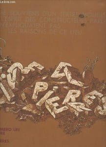 L'ivre de Pierres numéro 1. Sommaire : L'Ivres d'Encres par Tonka, 1977 - L'Utopie est insaisissable par Hélène Bleskine 1977 - Récit autour d'une ruine future sur la colline de Chaillot ou le bel aujourd'hui (première partie) par Jean Paul Jungmann etc.