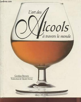L'Art des Alcools à travers le monde. Brown Gordon