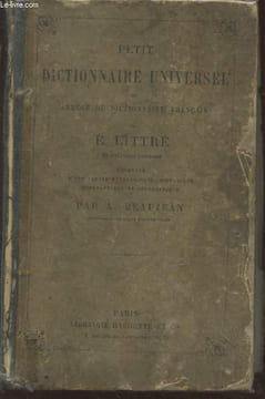 Petit dictionnaire universel ou Abrégé du dictionnaire français augmenté d'une partie mythologique, historique, biographique et géographique. Beaujean ...