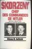 Skorzeny - Chef des commandos de Hitler : Mai 1943 - Juillet 1975 - 35 années de stratégies secrète nazie. Infield Glenn B.