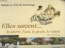 "Elles savent... la pierre, l'eau, le grain, le raisin (Collection : ""Balade en Vals de Saintonge"")". Collectif