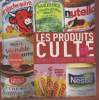 Les produits cultes : 80 recettes salées et sucrées. Collectif