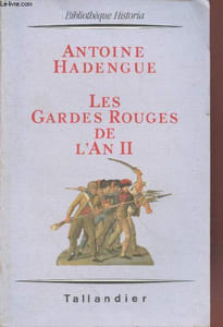 "Les Gardes rouges de l'an II : L'armée révolutionnaire et le parti Hébertiste (Collection : ""Bibliothèque Historia"")"