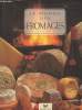 Le monde des fromages. Girard Sylvie