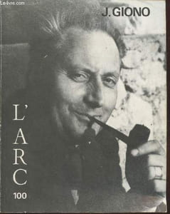 L'Arc 100 : Jean Giono. Sommaire : Trajection de Giono - Le Chant du monde par Patrick Grainville - Humour divin par Jacques Chabot - Giono et le cinéma par François Villiers - etc.