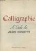 Calligraphie : A l'école des anciens manuscrits. Derveaux Pierre