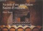 Au-delà d'une appellation : Saint-Emilion. Denis Alain