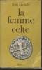 "La femme celte : Mythe et Sociologie (Collection : ""Les Regards de l'Histoire"")". Markale Jean