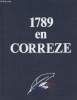 1789 en Corrèze (Exemplaire n°493/1000). Bechter Jean-ïerre, Cassagnes Sylvie, Collectif