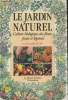 Le jardin naturel : Culture biologique des fleurs, fruits et légumes. Hamilton G.
