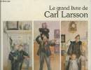 Le grand livre de Carl Larsson. Lindwall Bo, Cavalli-Björkman Görel, Köster Hans-C