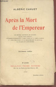 "Après la Mort de l'Empereur (Exemplaire n°429) : Les dernires serviteurs de Napoléon, La fin d'une captivité, Le mariage de Marchand, Noël Santini et la Sainte-Alliance, L'""Ours d'Helvétie"", Le bibliothécaire de Longwood, Les pèlerins de Sainte-Hélène"
