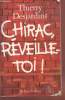 Chirac, réveille-toi !. Desjardins Thierry