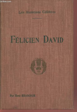 "Félicien David : Biographie critique (Collection : ""Les Musiciens célèbres"")". Brancour René