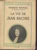 "La vie de Jean Racine (Collection : ""Toute l'Histoire"" n°9)". Mauriac François