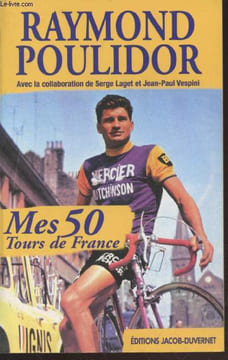 Mes 50 tours de France (Avec envoi de Raymond Poulidor). Poulidor Raymond, Laget Serge, Vespini Jean-Paul