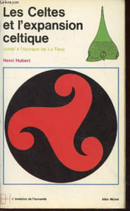 "Les Celtes et l'expansion celtique jusqu'à l'époque de La Tène (Collection : ""L'évolution de l'Humanité"")"