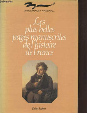 "Les plus belles pages manuscrites de l'Histoire de France (Collection : ""La Mémoire de l'Encre"")". Collectif, Bibliothèque Nationale