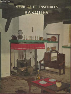 "Meubles et ensembles Basques (Collection : ""Meubles et ensembles"")". Ithurriague Jean, De Uranzu Luis