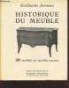 Historique du meuble : 200 modèles de meubles anciens français et étrangers en tous genres et tous styles. Janneau Guillaume
