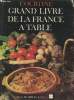 Grand livre de la France à table : Cuisine des provinces de France. Courtine Robert J., Bernet Daniel