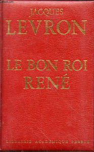 "Le bon roi René (Collection historique : ""Présence de l'Histoire"")"