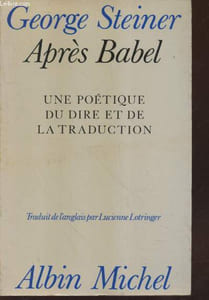 Après Babel : Une poétique du dire et de la traduction