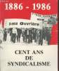 1886-1986 Cent ans de syndicalisme. Collectif