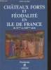 "Châteaux forts et féodalité en Ile de France du XIème au XIIIe siècle (Collection : ""Patrimoine"")". Châtelain André