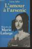 L'amour à l'arsenic : Histoire de Marie Lafarge. Adler Laure