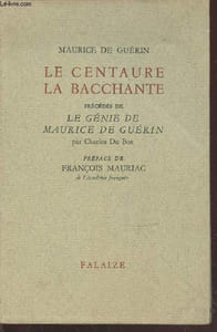 Le Centaure - La Bacchante précédés de : Le génie de Maurice de Guérin (Exemplaire n°907/1400)