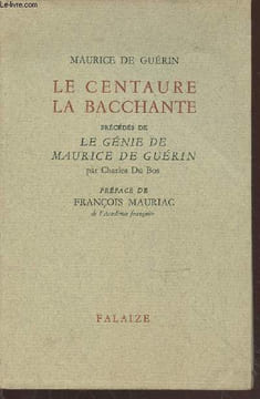 Le Centaure - La Bacchante précédés de : Le génie de Maurice de Guérin (Exemplaire n°907/1400). De Guérin Maurice, Du Bos Charles