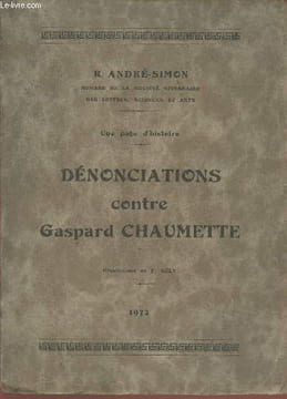 "Dénonciations contre Gaspard Chaumette (Collection : ""Une page d'histoire"") - Avec envoi d'auteur Exemplaire n°87/200.". André-Simon R.