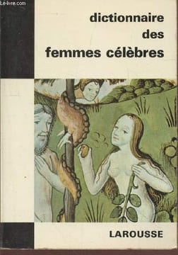 "Dictionnaire des Femmes Célèbres (Collection : ""Les Dictionnaires de l'Homme du XXe siècle"")". Jourcin A., Van Tieghem Ph.