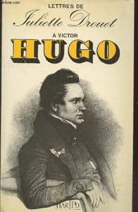 Lettres de Juliette Drouet à Victor Hugo 1833-1882