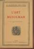 "L'Art Mulsulman (Collection : ""La Grammaire des Styles"")". Martin Henry