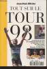 Tout sur le Tour 98 : La naisance du Tour, Les vainqueurs des Tours en 8, la télévision et le Tour, au fil des étapes, le peleton 98, palmarès et ...