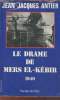 "Le drame de Mers El-Kébir 1940 (Collection : ""Troupes de Choc"")". Antier Jean-Jacques