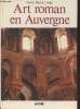 Art roman en Auvergne. Barral i Altet Xavier