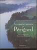 Les quatre saisons du Périgord. Girard-Lagorce Sylvie