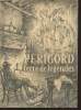 Périgord : Terre de légendes (Exemplaire n°1740/2000). Fanlac Pierre