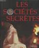 Les Sociétés Secrètes. Signier Jean-François, Thomaszo Renaud, Collectif