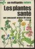 "Les plantes-santé qui poussent autour de nous (Collection : ""Un multiguide nature"")". Thurzova L.